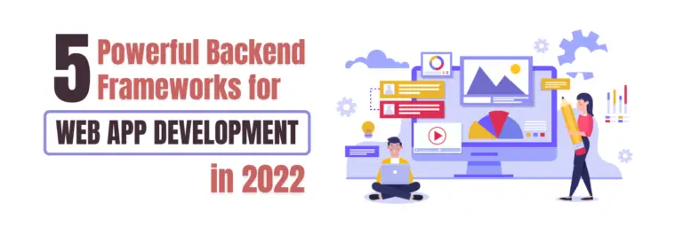 5 Powerful Backend Frameworks for Web App Development in 2022