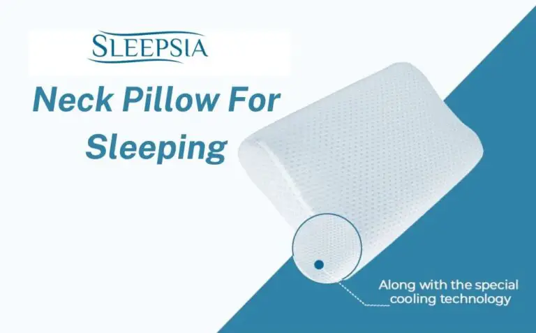 Neck Pillow for Sleeping: A Perfect Topper for Bedtime