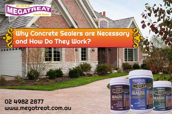 Concrete Sealers in Sydney: Why Are They Necessary and How Do They Work?