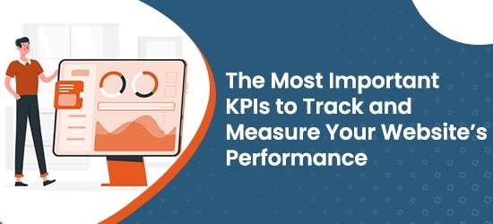 The Most Important KPIs to Track and Measure Your Website’s Performance