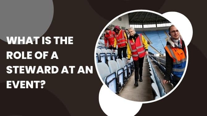 What Is The Role Of A Steward At An Event?