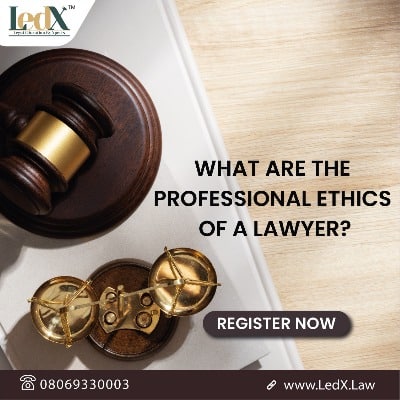 WHAT ARE THE PROFESSIONAL ETHICS OF A LAWYER?