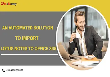 An Automated Solution to Import Lotus Notes to Office 365