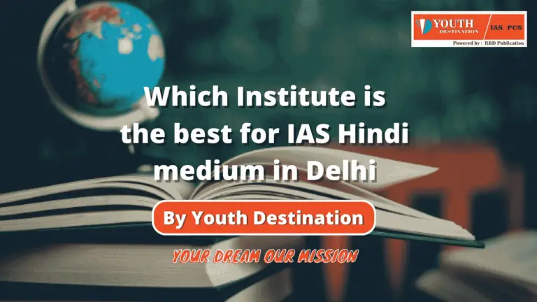 Which Institute is the best for IAS Hindi medium in Delhi