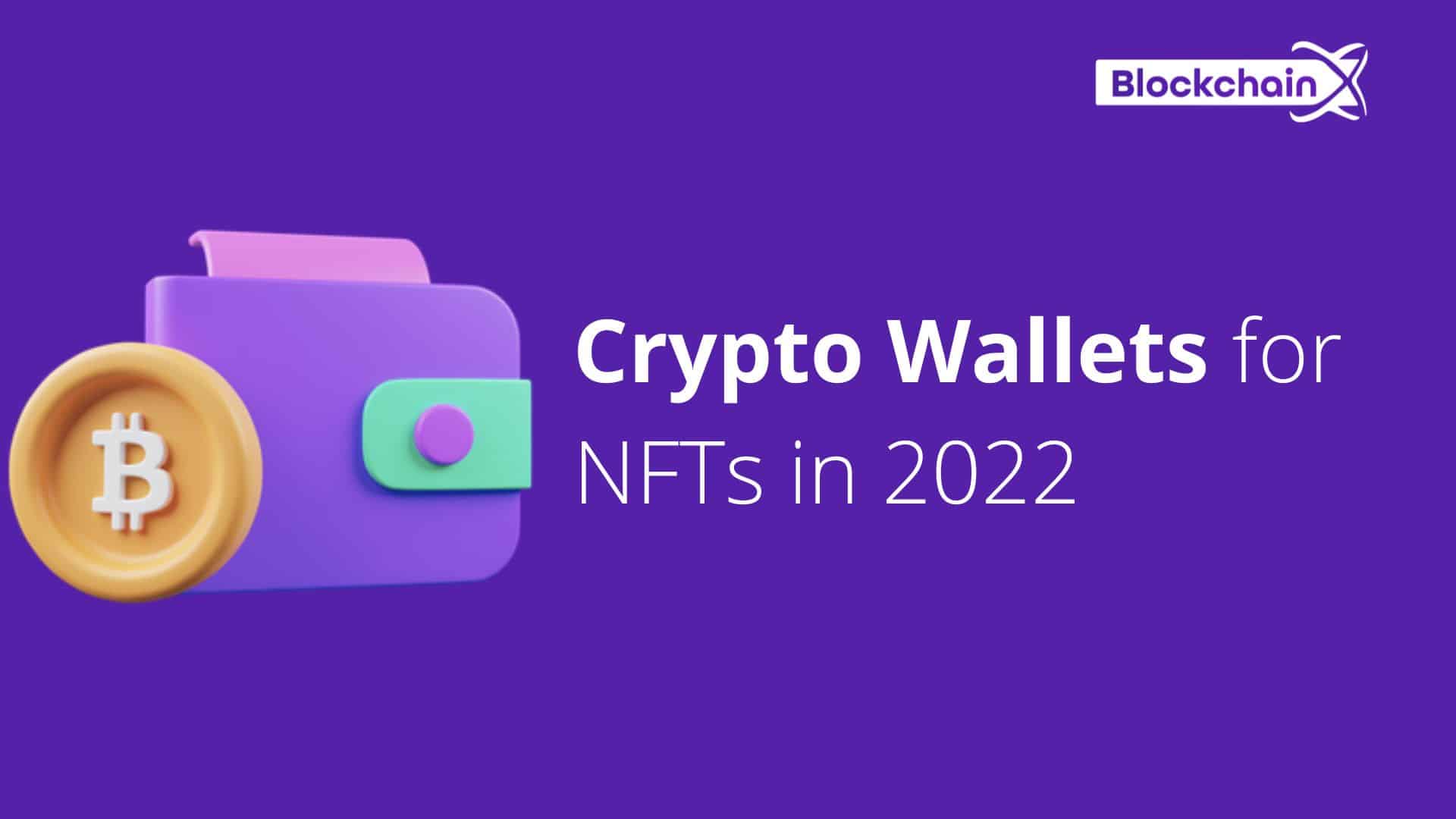 Crypto Wallets for NFTs in 2022-e9b63d73