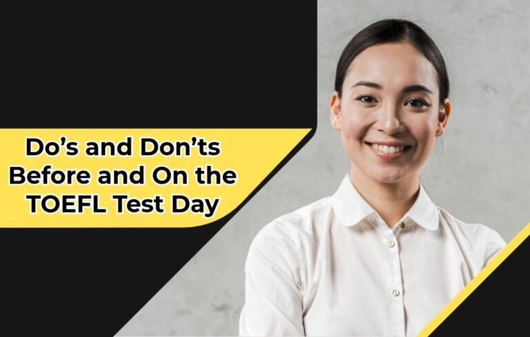 Do’s and Don’ts Before and On the TOEFL Test Day