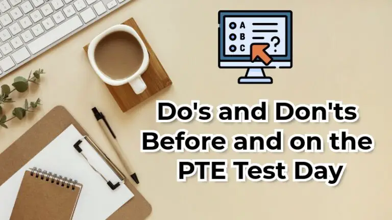 Do’s and Don’ts Before and on the PTE Test Day