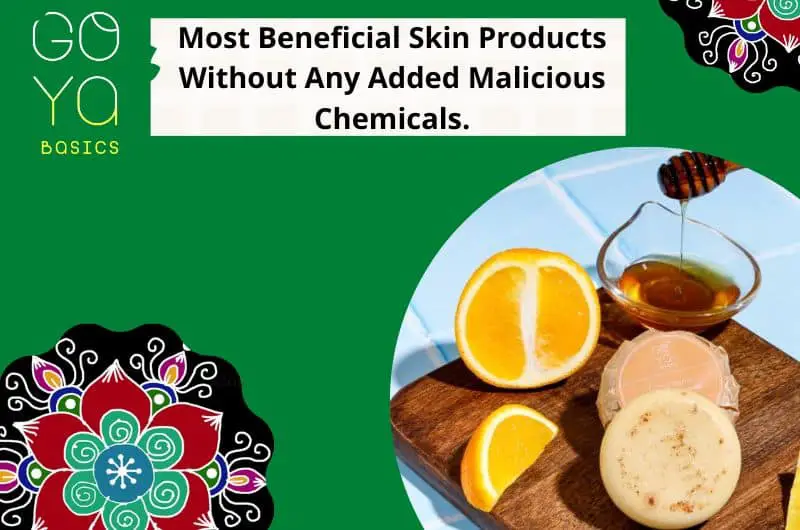 Most Beneficial Skin Products Without Any Added Malicious Chemicals.-71c2419e