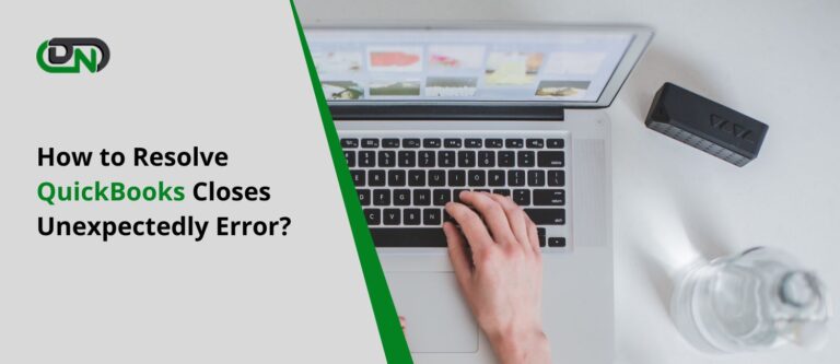 How to Resolve QuickBooks Closes Unexpectedly Error?