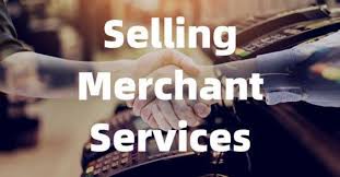 Selling Merchant Services-Everything You Need To Know About It!