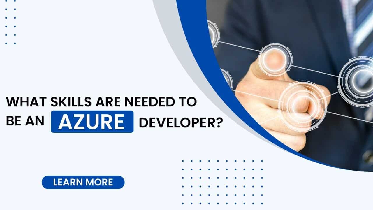 What skills are needed to be an Azure developer-fa9a44da