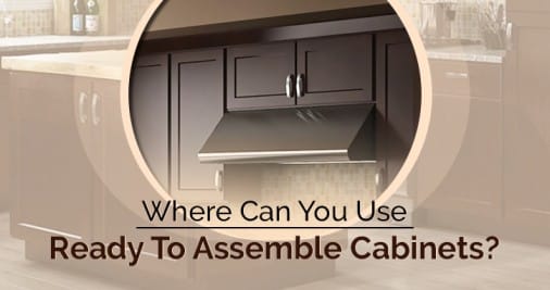 Where Can You Use Ready to Assemble Cabinets?
