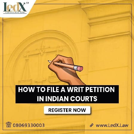 HOW TO FILE A WRIT PETITION IN INDIAN COURTS?