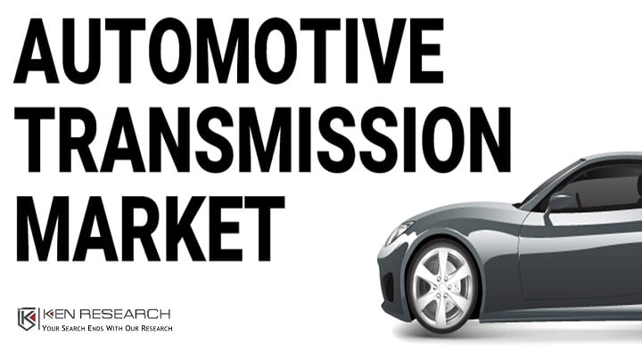 Emerging Trends of Automotive Transmission Market: Ken Research