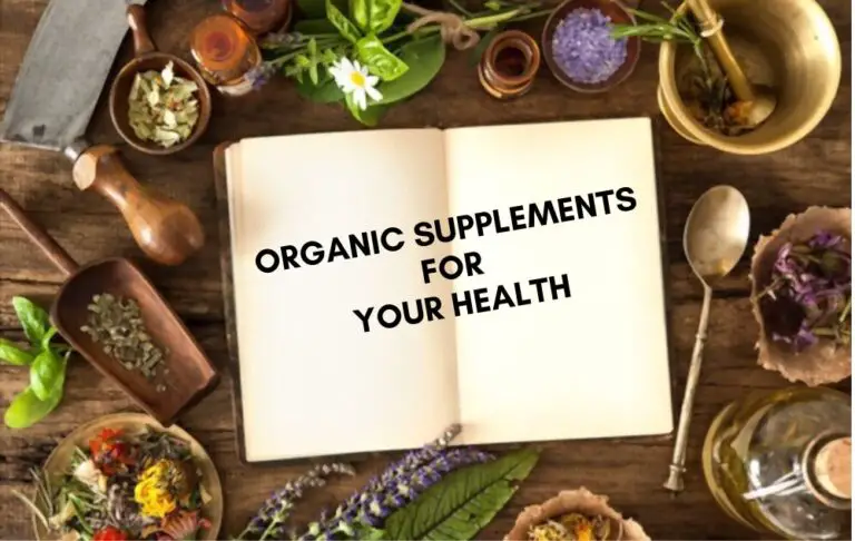 Why Organic Supplements Are Better For Your Health