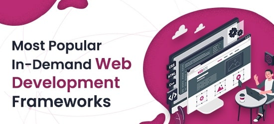 Most Popular In-Demand Web Development Frameworks