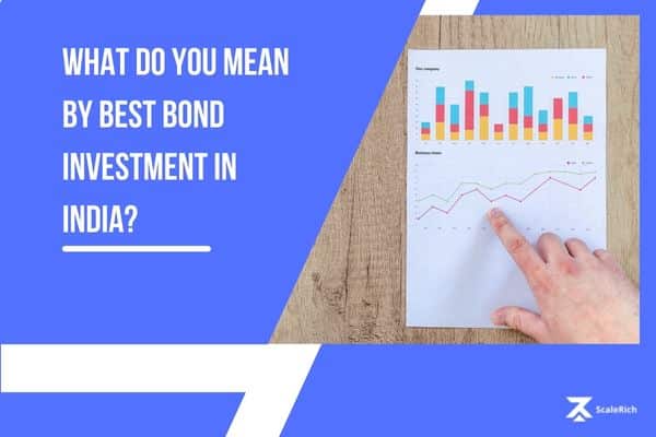 What Do You Mean by Best Bond Investment in India?