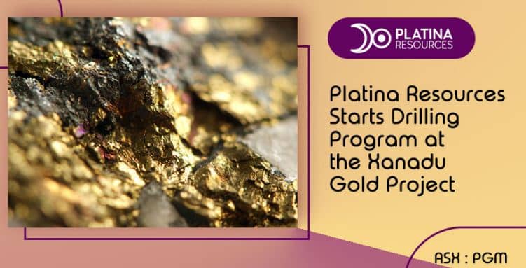 Platina Resources Starts Drilling Program at the Xanadu Gold Project