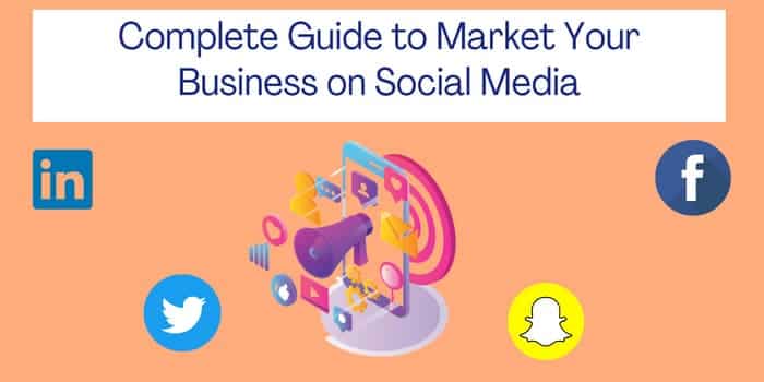 Complete Guide to Market Your Business on Social Media-bc51e4e8