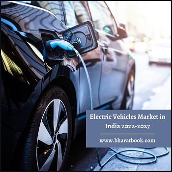 India Electric Vehicles Market, Forecast 2022-2027