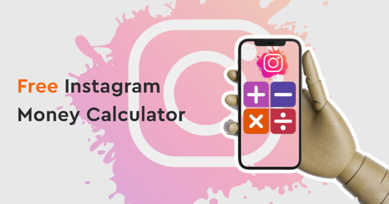 Top 6 Secure & Accurate Instagram Money Calculators