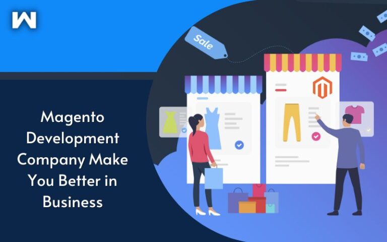 How Does Magento Development Company Make You Better in Business