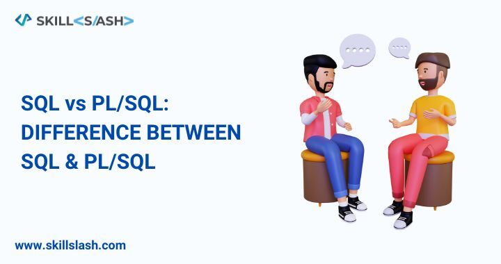 SQL vs PL/SQL: Difference Between SQL & PL/SQL