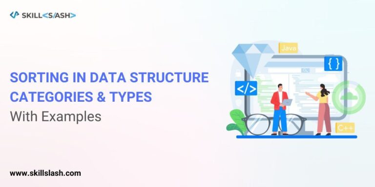 Sorting in Data Structure: Categories & Types [With Examples]