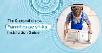 The Comprehensive Farmhouse sinks Installation Guide