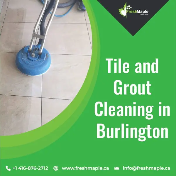 Fresh Maple Provides Tile & Grout Cleaning in Burlington For Convenience