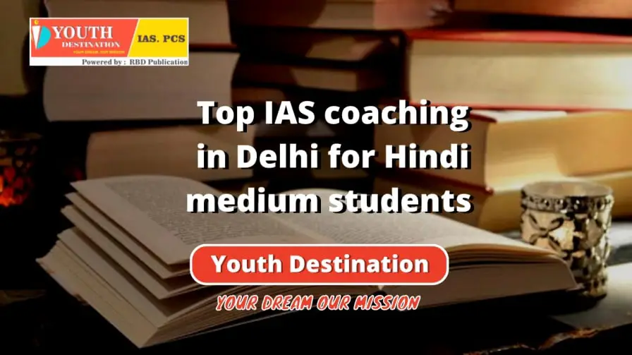 Top IAS coaching in Delhi for Hindi medium students-8cf39776