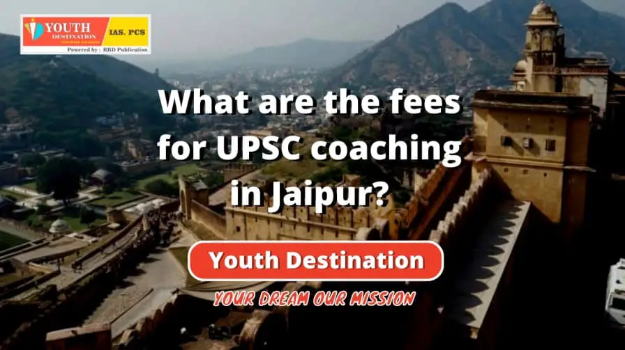 What are the fees for UPSC coaching in Jaipur (1)-2c370fdc