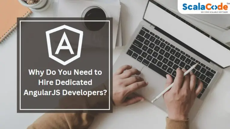 Why Do You Need to Hire Dedicated AngularJS Developers?
