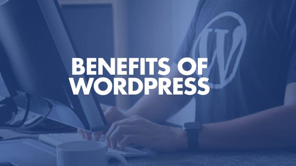 WordPress-Benefits-1024x576 (1)-6cc60a0b