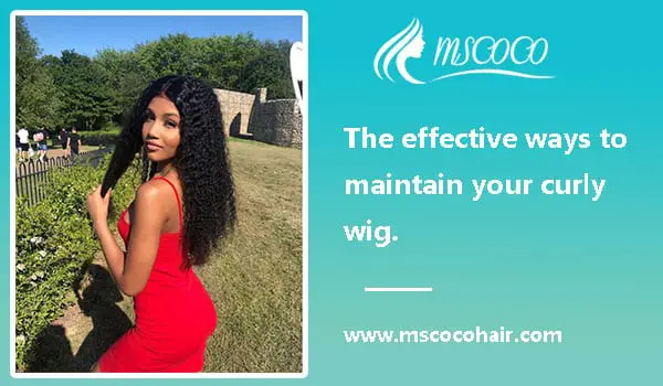 The effective ways to maintain your curly wig.