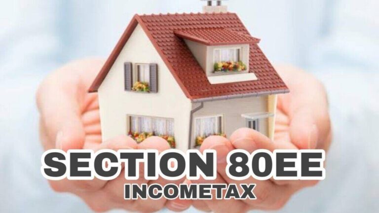 What Is Section 80EE of the Income Tax Act? Tax Deduction on Home Loan Interest