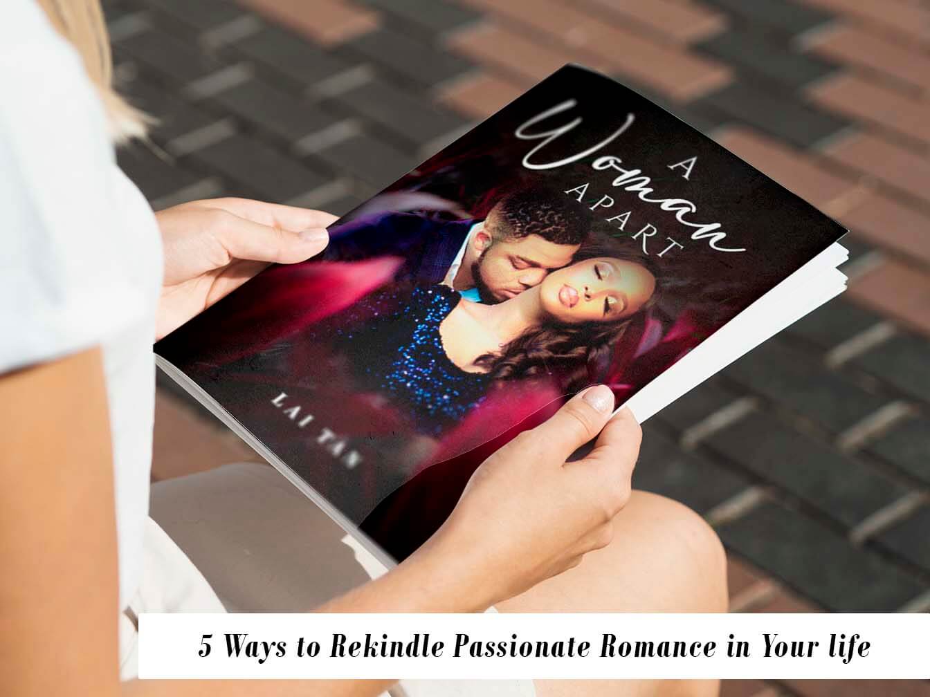 5 Ways to Rekindle Passionate Romance in Your life-bb65ae22