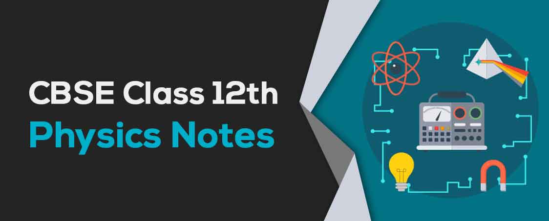 CBSE-Class-12th-notes-Physics-Notes-a0842642