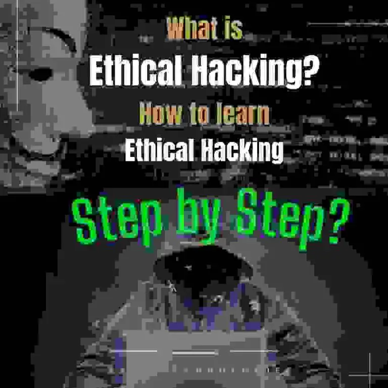 what is ethical hacking? how to learn ethical hacking step by step ?