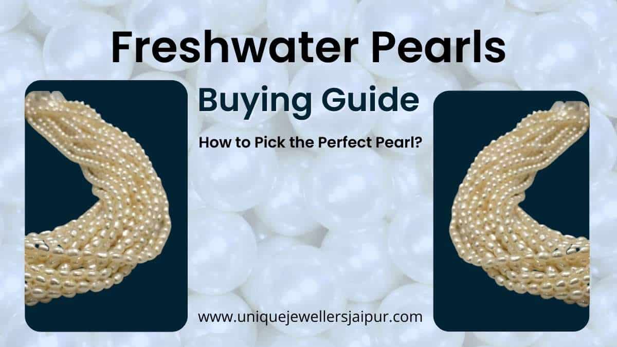 Freshwater Pearls Buying Guide: How To Pick The Perfect Pearl - TheOmniBuzz