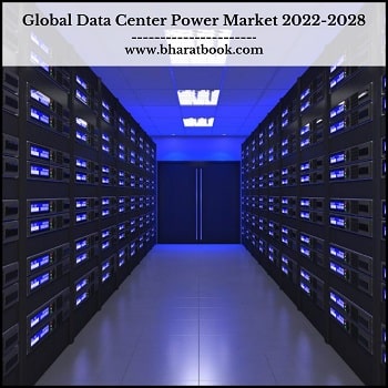 Global Data Center Power Market Opportunity and Forecast 2022-2028