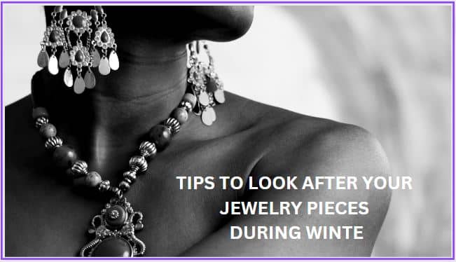 Jewelry Care Tips for Winter-642f6194