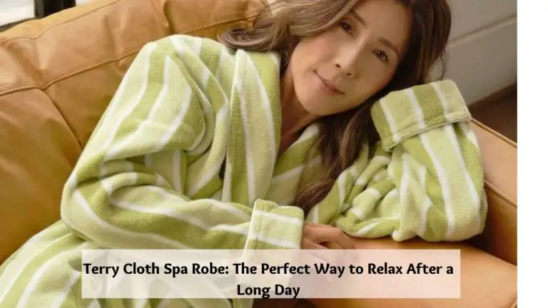 Terry Cloth Spa Robe: The Perfect Way to Relax After a Long Day