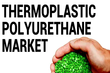 Global Thermoplastic Polyurethane Market Size, Segments, Outlook, and Revenue Forecast 2022-2028: Ken Research