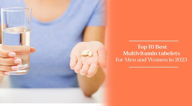 Top 10 Best Multivitamin tablets for Men and Women in 2023