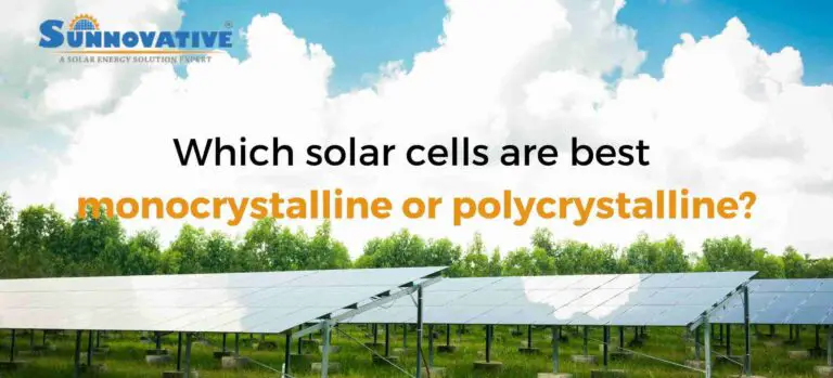 Which solar cells are best monocrystalline or polycrystalline?