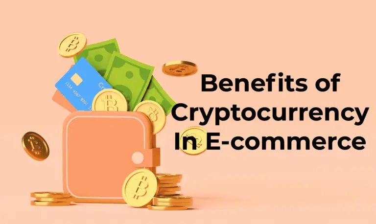 Benefits of Cryptocurrency In E-commerce