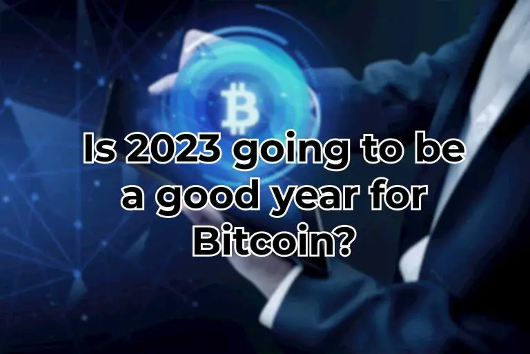 Is 2023 Going To Be A Good Year For Bitcoin?