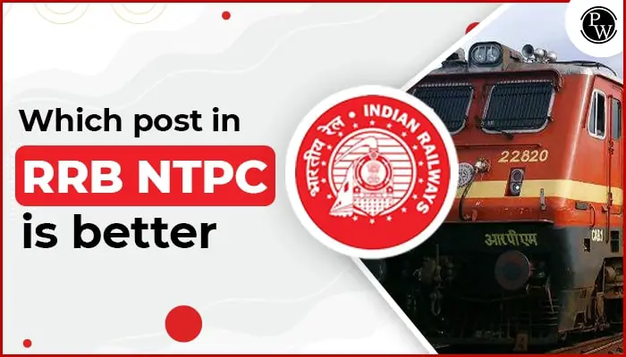 Which Post In RRB NTPC Is Better