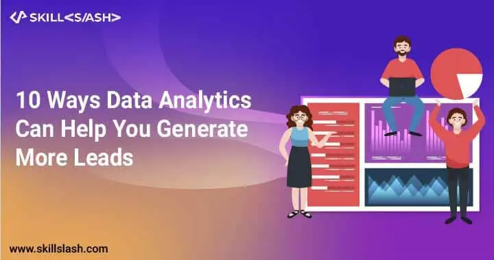 10 Ways Data Analytics Can Help You Generate More Leads